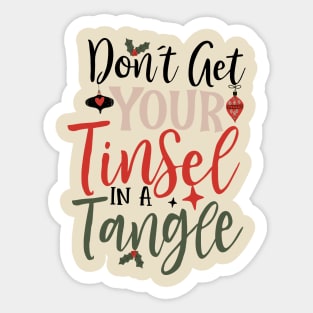 Dont Get Your Tinsel In A Tangle Sticker